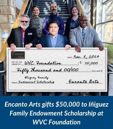 Encanto Arts gifts $50,000 to Iñiguez Family Endowment Scholarship at WVC Foundation