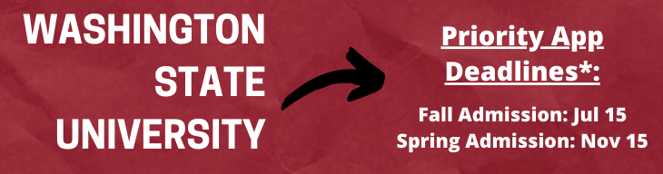 Washington State University priority application deadlines: Fall admission is July 15; Spring admission is Nov. 15